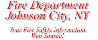 Fire Department, Johnson City, NY - Your Fire Safety Information Web Source